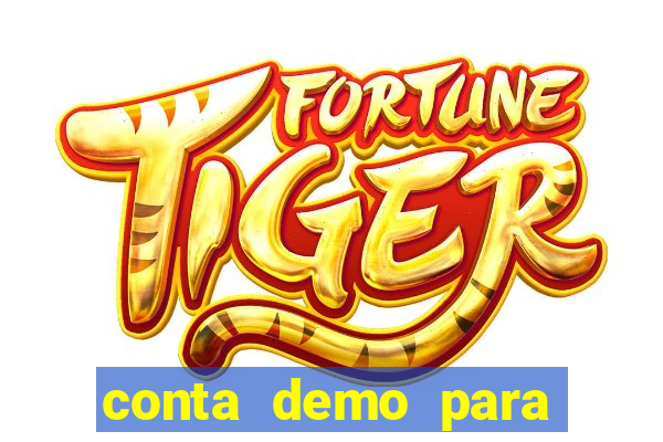 conta demo para jogar fortune tiger